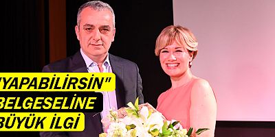 “Yapabilirsin” belgesel gösterimine büyük ilgi