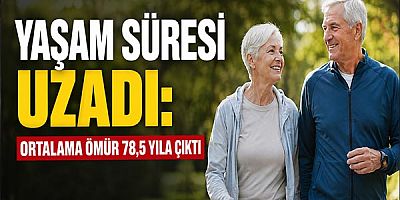 Yaşam Süresi Uzadı: Ortalama Ömür 78,5 Yıla Çıktı