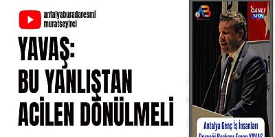 Yavaş: Bu yanlıştan acilen dönülmeli