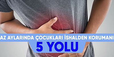 Yaz aylarında çocukları ishalden korumanın 5 yolu