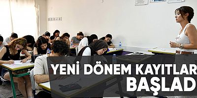 Yeni dönem kayıtları başladı