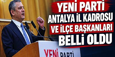 Yeni Parti Antalya İl Kadrosu ve İlçe Başkanları Belli Oldu