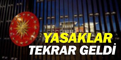 Yeni tedbirler açıklandı, sokağa çıkma yasağı tekrar geldi.