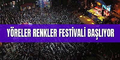  Yöreler Renkler Festivali Başlıyor