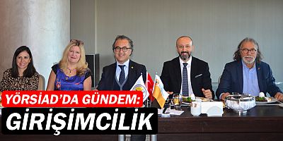 YÖRSİAD'da gündem: Sürdürülebilir Girişimcilik