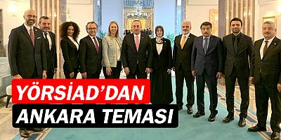 YÖRSİAD'dan Ankara temasları...