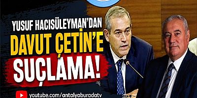 Yusuf Hacısüleyman'dan Davut Çetin'e suçlama!
