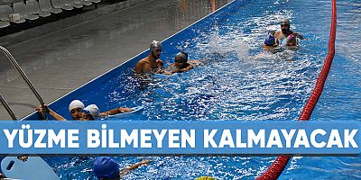 Yüzme bilmeyen kalmayacak.