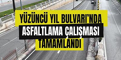 Yüzüncü Yıl Bulvarı’nda asfaltlama çalışması tamamlandı 