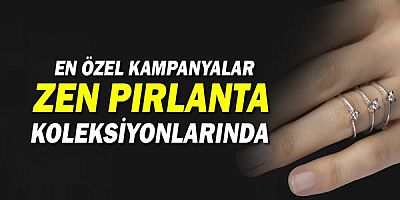 Zen pırlanta yüzük kampanyaları ile sevgilinizi mutlu edin