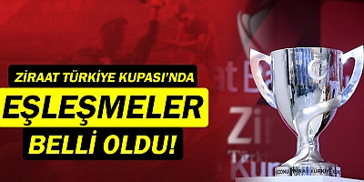 Ziraat Türkiye Kupası'nda eşleşmeler açıklandı!