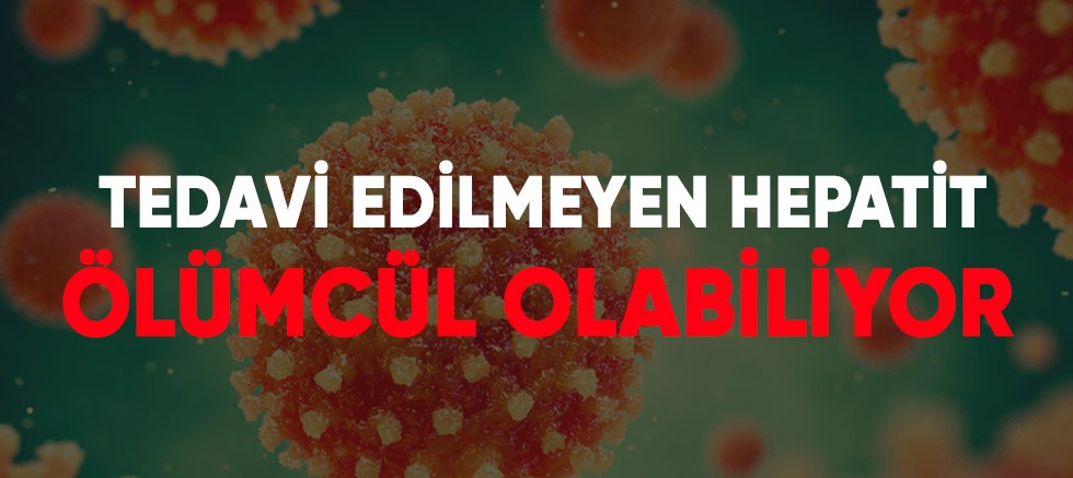 Tedavi Edilmeyen Hepatit Ölümcül Olabiliyor!