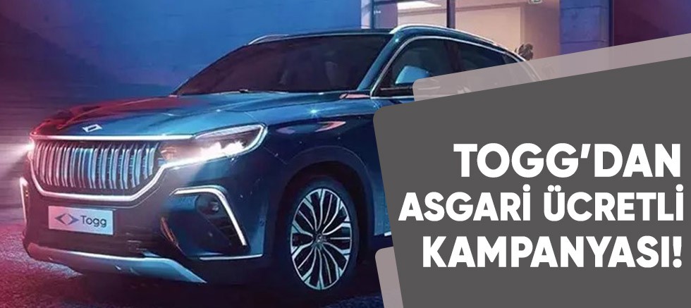 TOGG’dan asgari ücretli kampanyası!