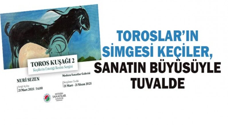 Toroslar’ın simgesi keçiler, sanatın büyüsüyle tuvalde