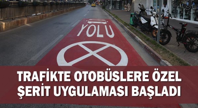 Trafikte otobüslere özel şerit uygulaması başladı