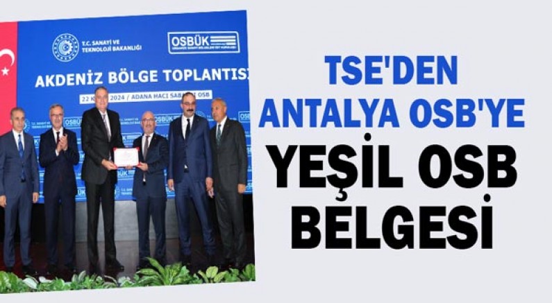 TSE'den Antalya OSB'ye Yeşil OSB belgesi