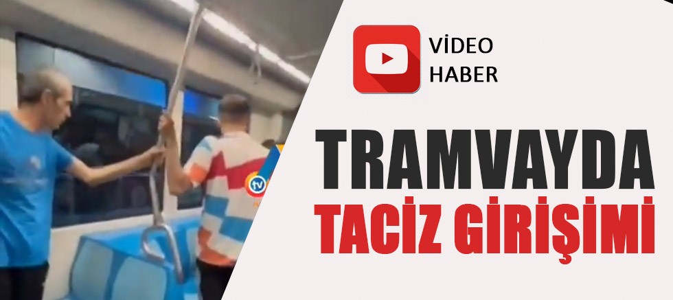 Tramvayda taciz girişimi