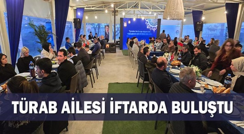 Türab Ailesi İftarda Buluştu