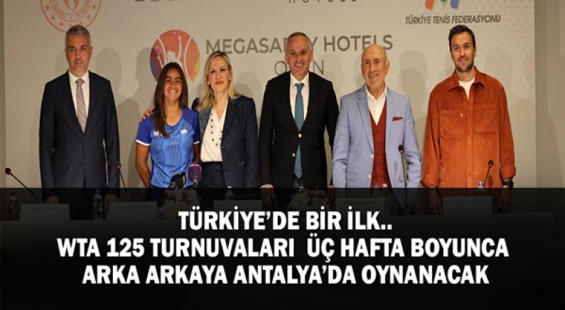 Türkiye’de Bir İlk.. WTA 125 Turnuvaları Üç Hafta Boyunca Arka Arkaya Antalya’da Oynanacak