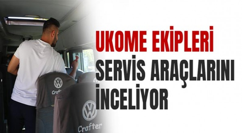 UKOME ekipleri servis araçlarını inceliyor