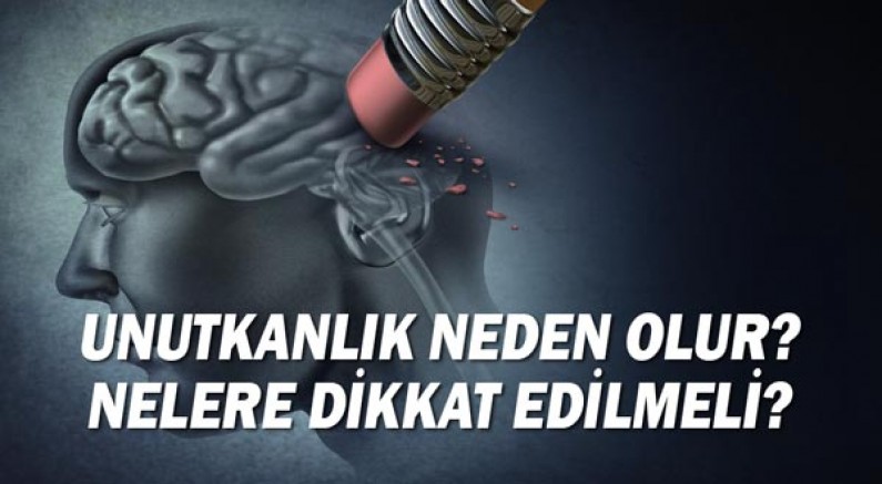 Unutkanlık Neden Olur? Nelere Dikkat Edilmeli?