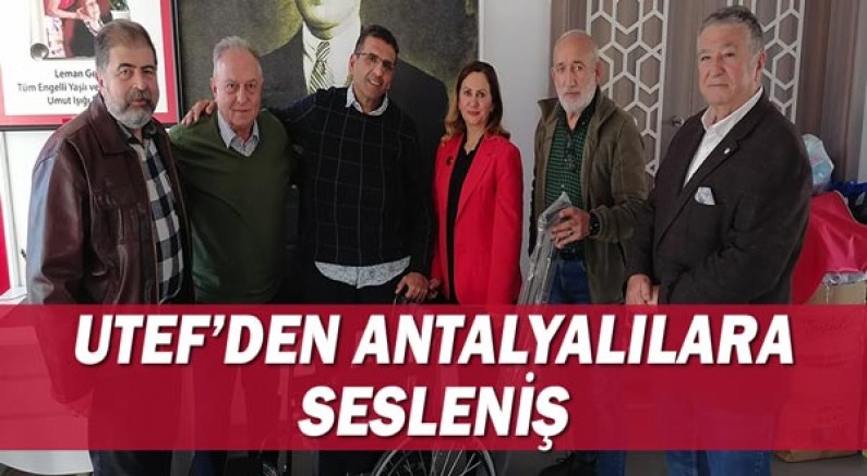 UTEF’den Antalyalılara sesleniş