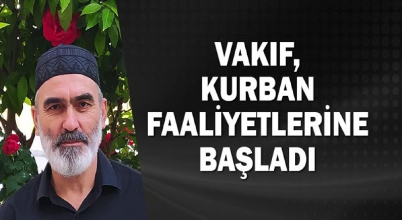 Vakıf, Kurban Faaliyetlerine Başladı!