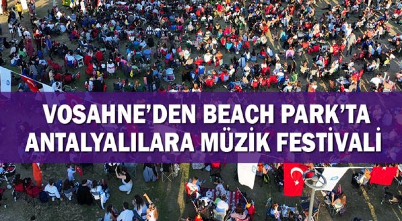 VoSahne’den Beach Park’ta Antalyalılara müzik festivali