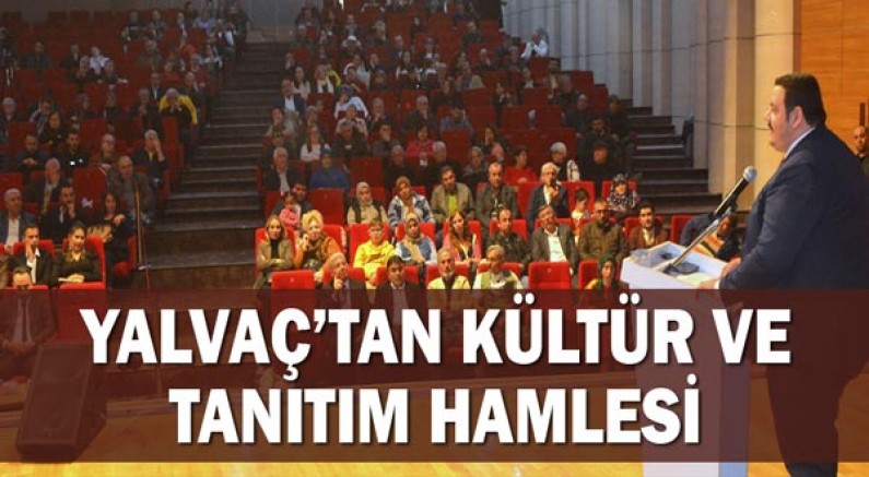 YALVAÇ’TAN KÜLTÜR VE TANITIM HAMLESİ