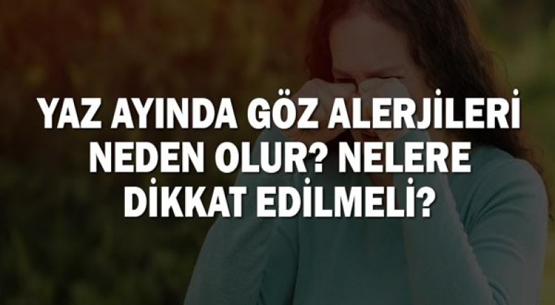 Yaz Ayında Göz Alerjileri Neden Olur? Nelere Dikkat Edilmeli?