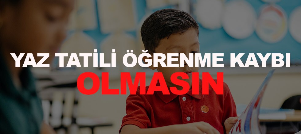 Yaz Tatili Öğrenme Kaybı Olmasın
