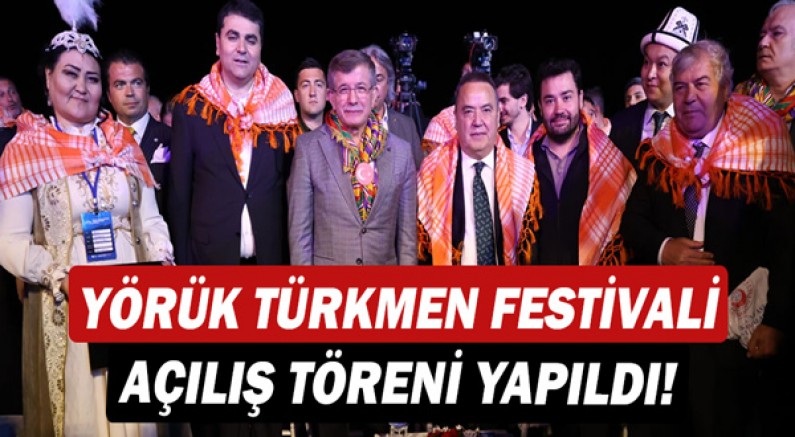 Yörük Türkmen Festivali Açılış Töreni yapıldı!