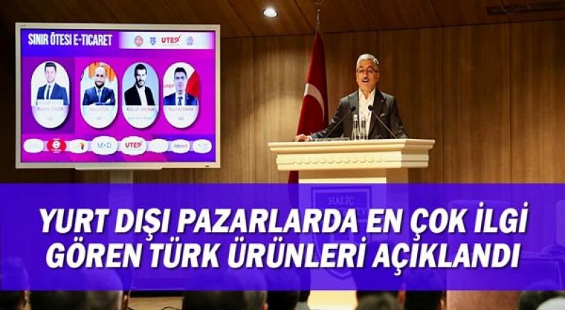 Yurt dışı pazarlarda en çok ilgi gören Türk ürünleri açıklandı