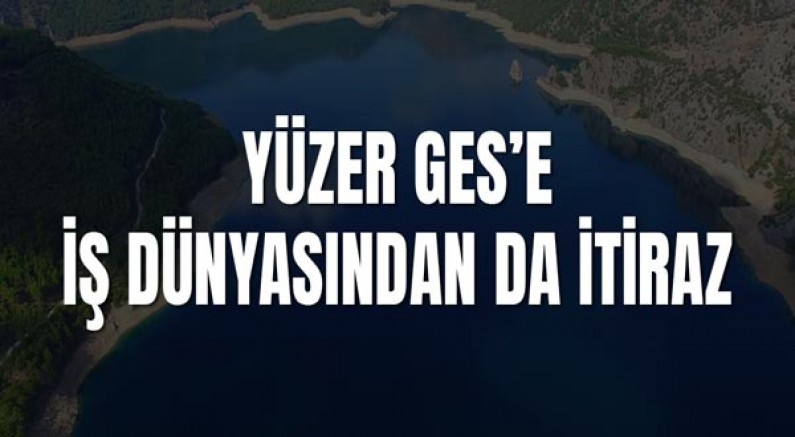 Yüzer Ges’e İş Dünyasından Da İtiraz