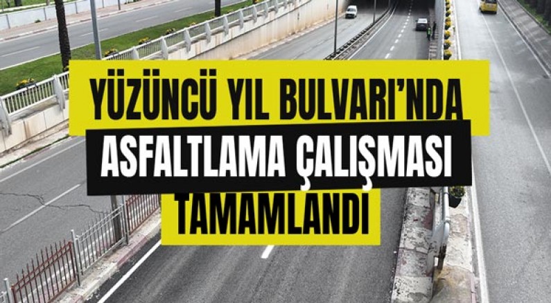 Yüzüncü Yıl Bulvarı’nda asfaltlama çalışması tamamlandı 